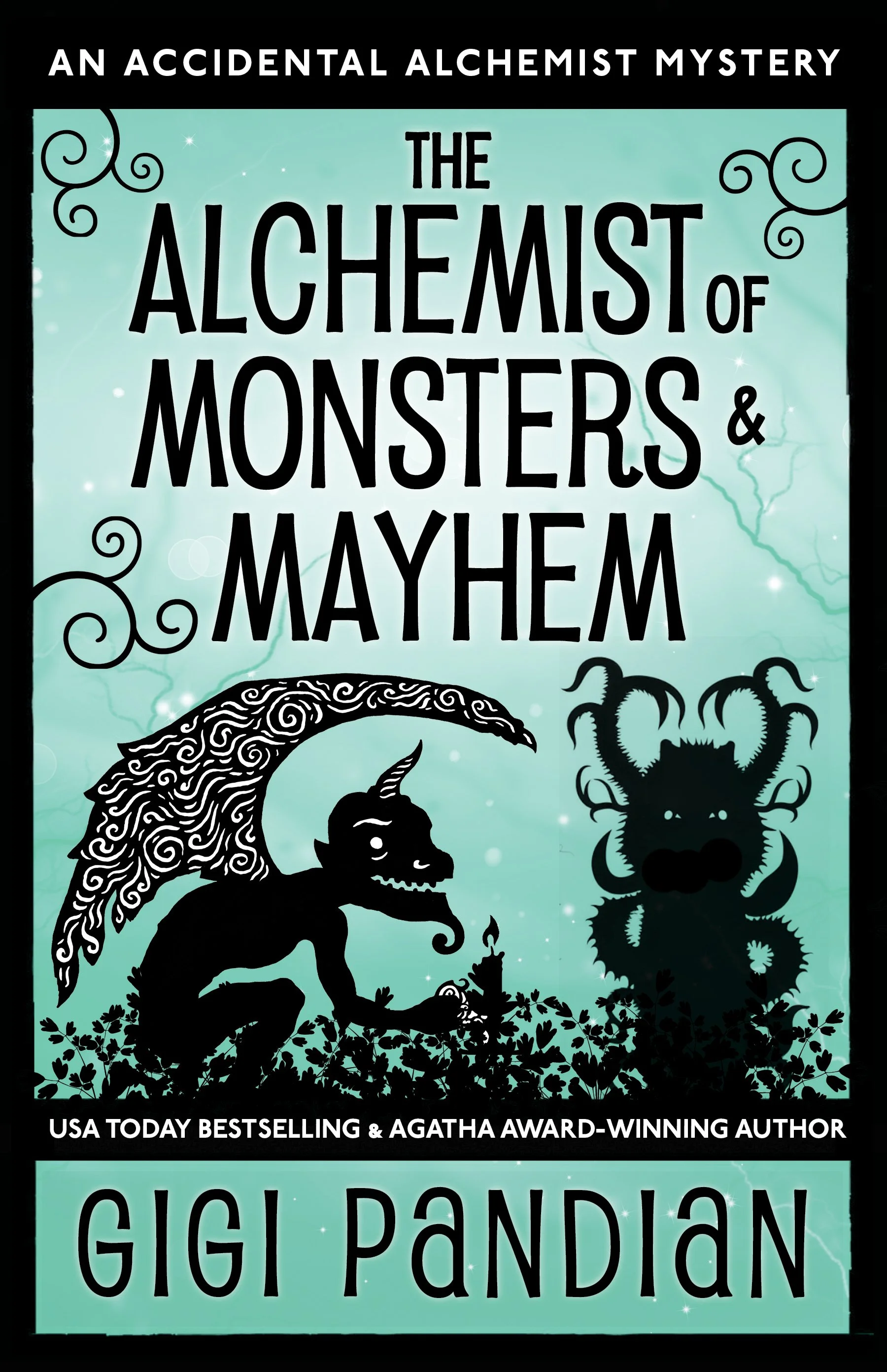 The Alchemist of Monsters and Mayhem — Gigi Pandian